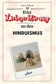 Eine Liebeserklärung an den Hinduismus