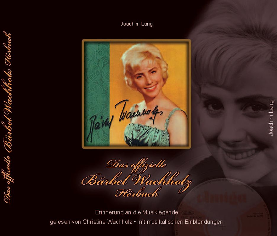 Das offizielle Bärbel Wachholz Hörbuch. Erinnerung an die Musiklegende
