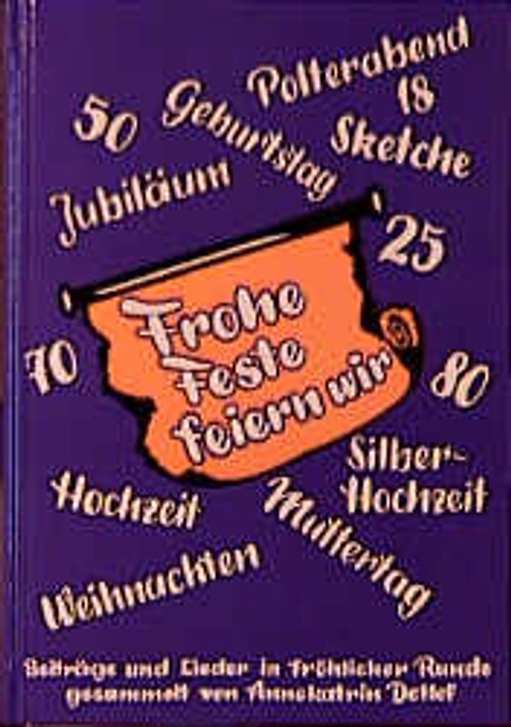 Frohe Feste feiern wir. Beiträge und Lieder in fröhlicher Runde