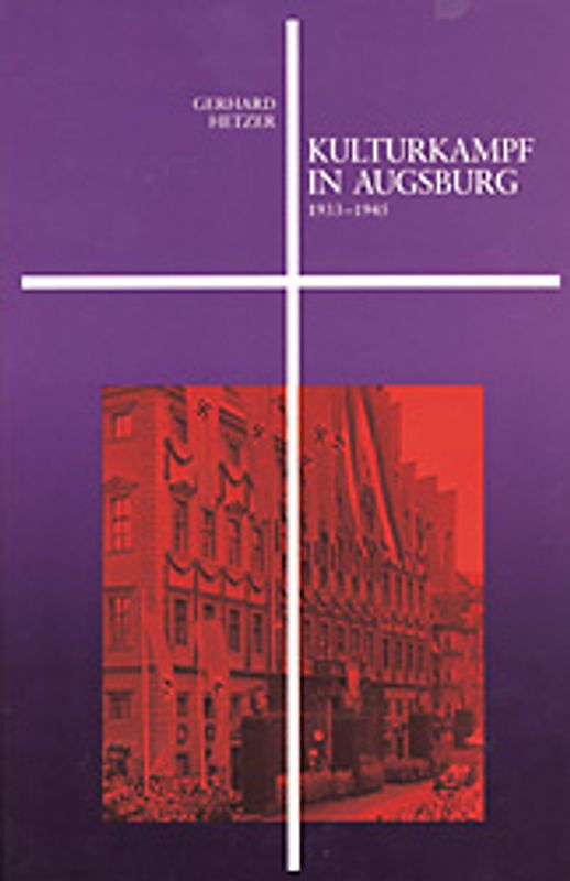 Kulturkampf in Augsburg 1933-1945