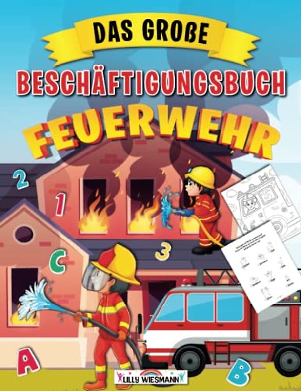 Das große Beschäftigungsbuch Feuerwehr: Spielerische schulvorbereitung für Kinder mit tollen vorschulaufgaben - Lernen mit Spaß ab 5 jahre