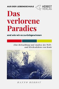 Das verlorene Paradies und wie wir es zurückgewinnen