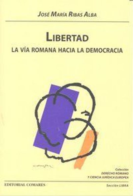 Libertad : la vía romana hacia la democracia