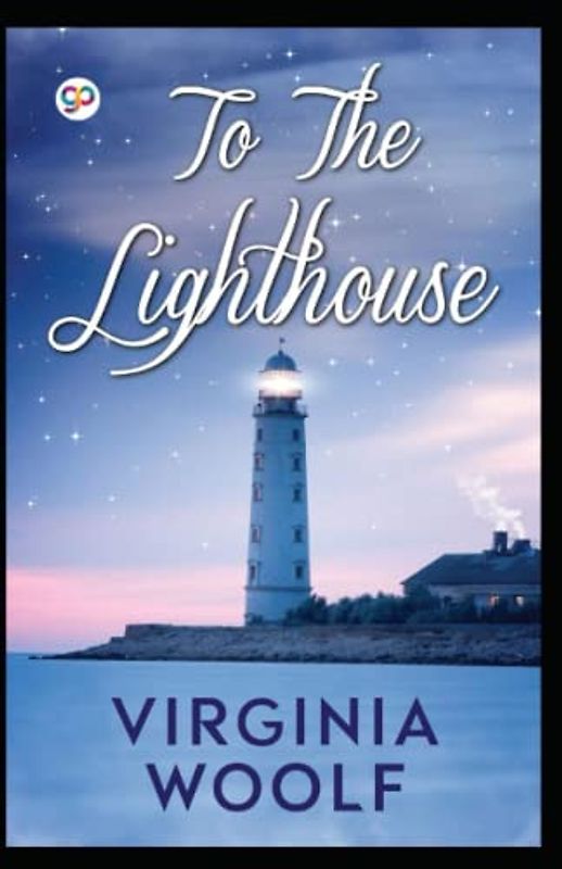 To the Lighthouse by Virginia Woolf (A Classics illustrated edition)