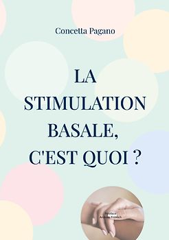 La stimulation basale, c'est quoi ?