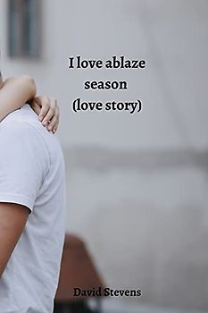 I love ablaze season (love story)