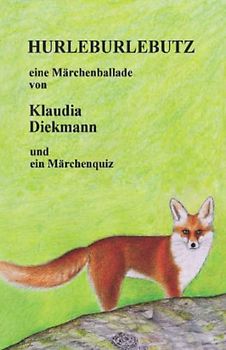 Hurleburlebutz: eine Märchenballade