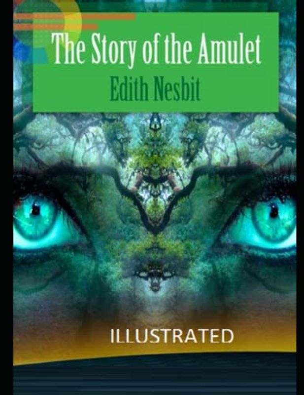 The Story of the Amulet Illustrated