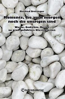 Momente, die auch morgen noch die unsrigen sind