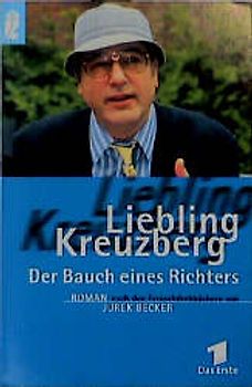 Liebling Kreuzberg - Der Bauch eines Richters. Nach den Fernsehdrehbüchern von Jurek Becker