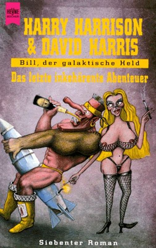 Bill, der galaktische Held / Das letzte inkohärente Abenteuer. 7. Roman
