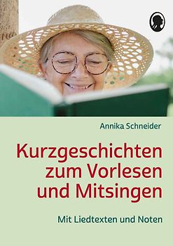 Kurzgeschichten zum Vorlesen und Mitsingen für Senioren
