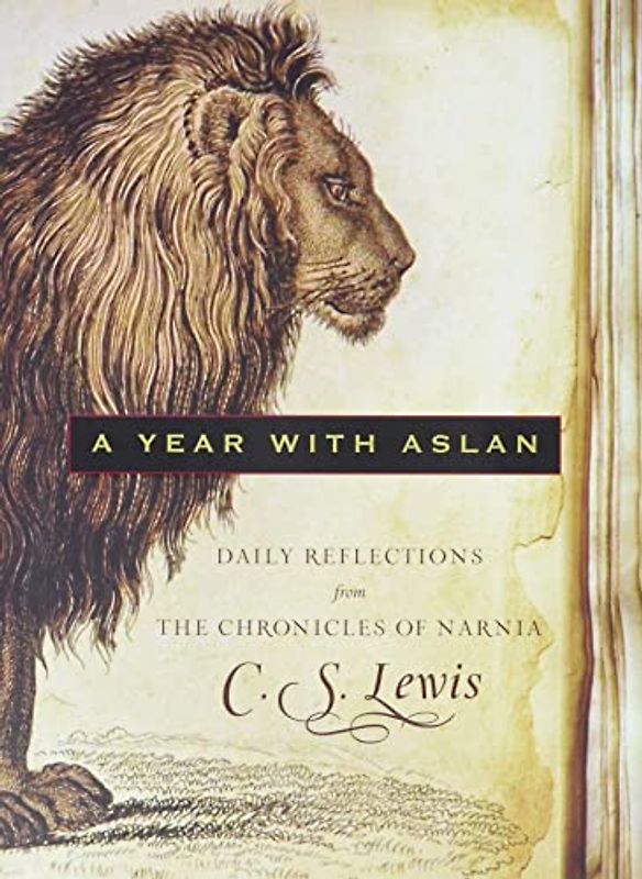 A Year with Aslan: Daily Reflections from The Chronicles of Narnia - C. S. Lewis