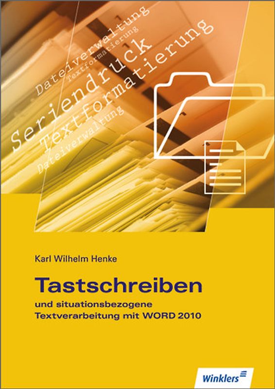 Tastschreiben und situationsbezogene Textverarbeitung mit Word 2010