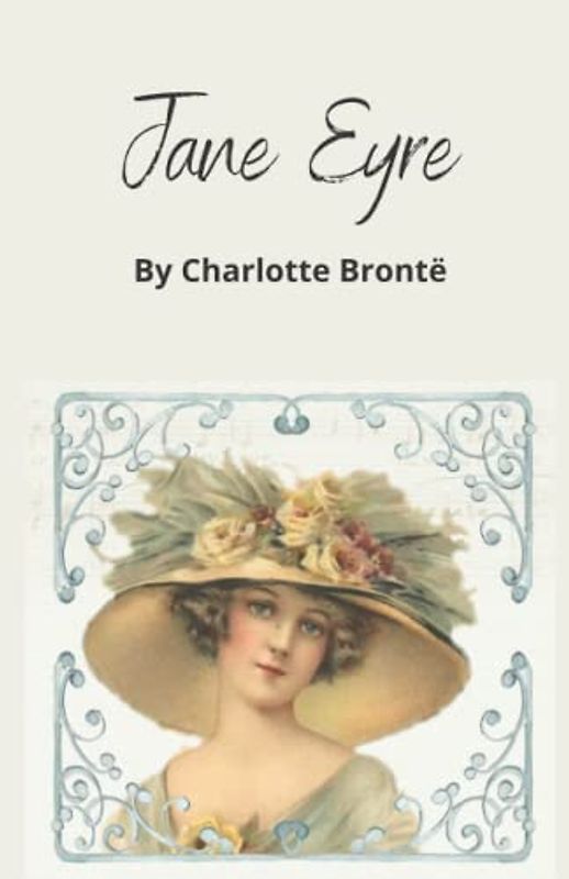 Jane Eyre: A vintage classic and a Charlotte Brontë novel (Annotated)