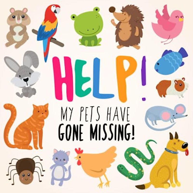 Help! My Pets Have Gone Missing!: A Fun Where's Wally Style Book for 2-5 Year Olds (Help! Books, Band 7)