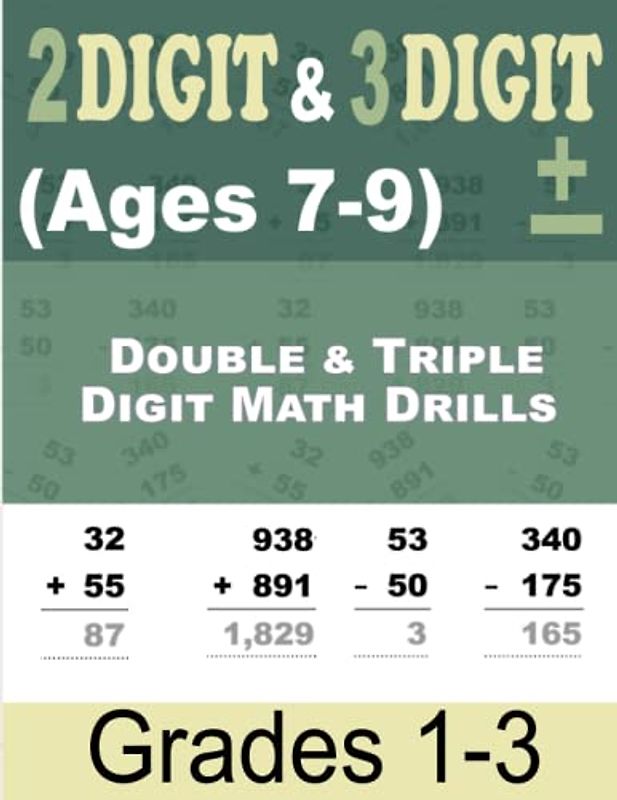 Addition and Subtraction Workbook for Kids Ages 7-9: Double & Triple Digit Math Drills with Answer Key