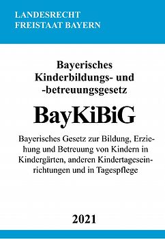 Bayerisches Kinderbildungs- und -betreuungsgesetz (BayKiBiG)