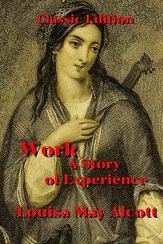 Work: A Story of Experience: With Original Illustration