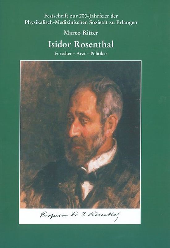 Isidor Rosenthal (1836-1915) Forscher - Arzt - Politiker