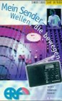 Mein Sender - Wellen, die bewegen. 40 Jahre Evangeliums-Rundfunk