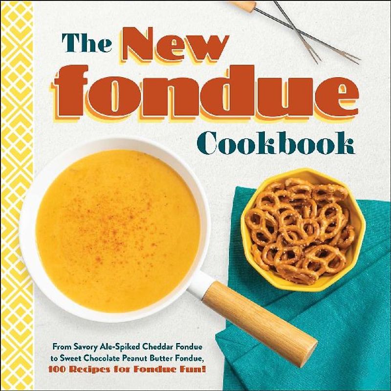The New Fondue Cookbook