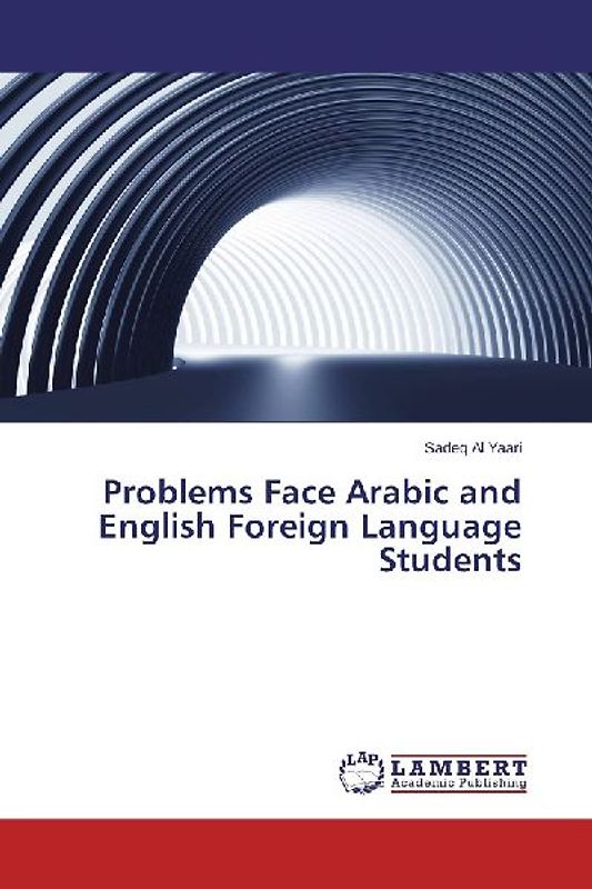 Problems Face Arabic and English Foreign Language Students