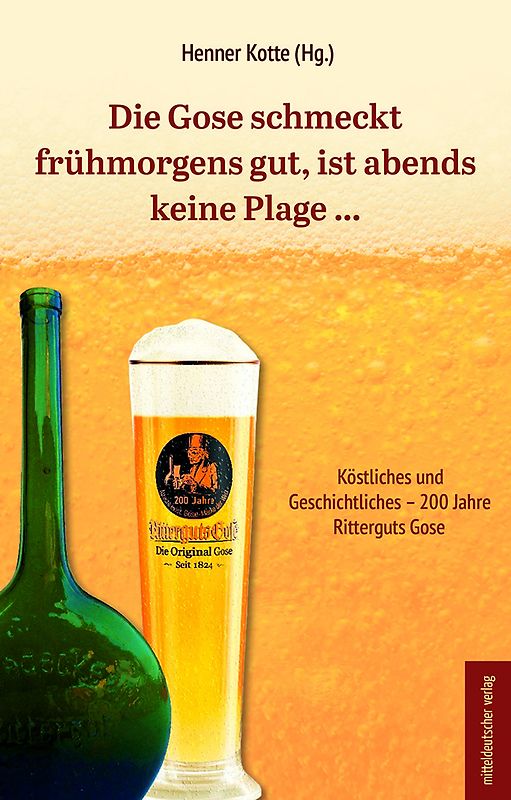 Die Gose schmeckt frühmorgens gut, ist abends keine Plage …