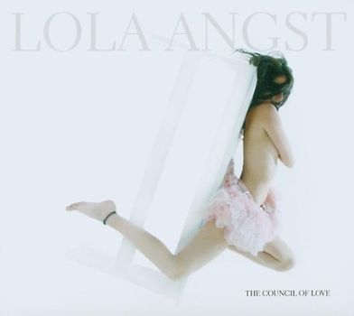 Lola Angst - The Council of Love