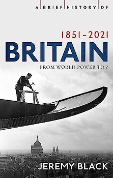 A Brief History of Britain 1851-2021