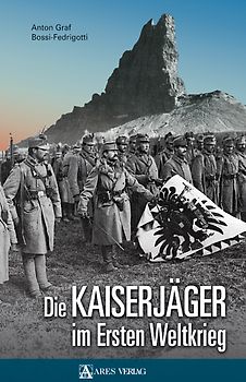 Die Kaiserjäger im ersten Weltkrieg