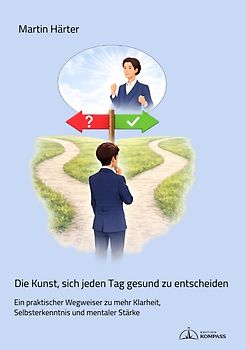 Die Kunst, sich jeden Tag gesund zu entscheiden