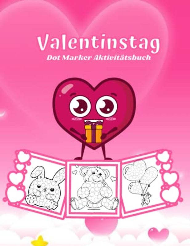 Valentinstag Dot Marker Aktivitätsbuch für Kinder ab 2 Jahren: Einfache geführte große Punkte für Kleinkinder| Dot Marker Aktivitäten Süße Seite mit ... für Mädchen, Jungen Kinder 4-8, 1-3, 2+
