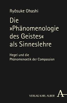 Die "Phaenomenologie des Geistes" als Sinneslehre