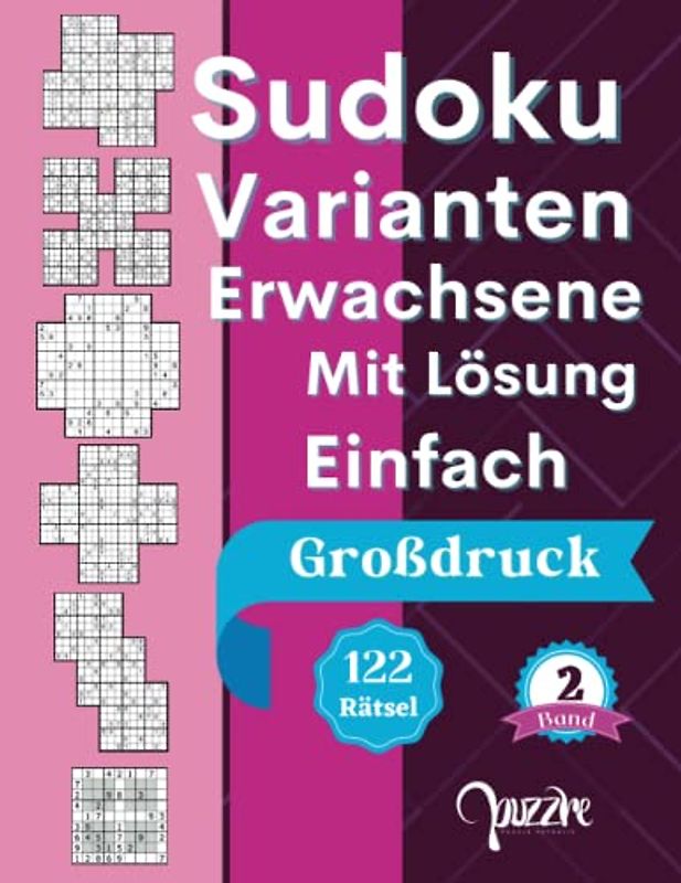 Sudoku Varianten Erwachsene Mit Lösung Einfach - band 2 - Großdruck: Sudoku Mix Irregulär Fortgeschrittene mit Windmühle, Samurai, Blumen, Cross, Hyper, Triathlon A