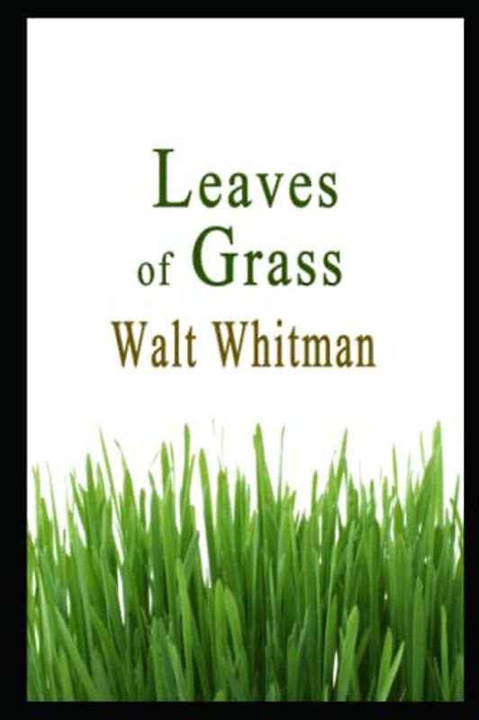 Leaves of Grass Novel by Walt Whitman Annotated