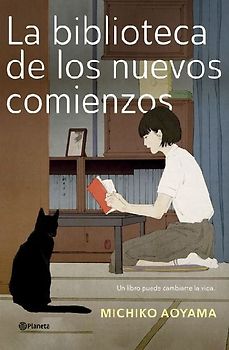 La Biblioteca de Los Nuevos Comienzos (Novela) / What You Are Looking for Is in the Library (a Novel)