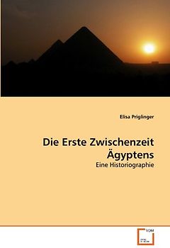 Die Erste Zwischenzeit Ägyptens: Eine Historiographie
