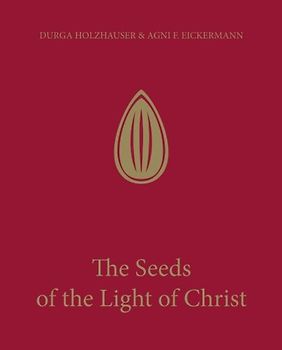 The Seeds of the Light of Christ (The series of the sacred stories, Band 3)