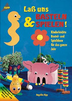 Lass uns basteln und spielen