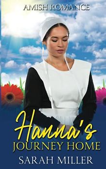 Hanna's Journey Home (Amish Family and Faith, Band 3)