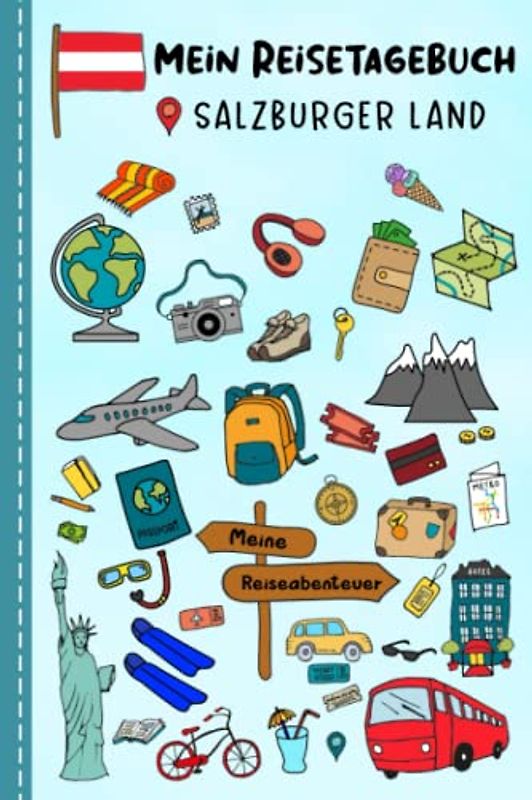 Reisetagebuch für Kinder Salzburger Land: Österreich Urlaubstagebuch zum Ausfüllen,Eintragen,Malen,Einkleben für Ferien & Urlaub A5, Aktivitätsbuch & ... Kinder Buch für Reise & unterwegs