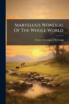 Marvelous Wonders Of The Whole World