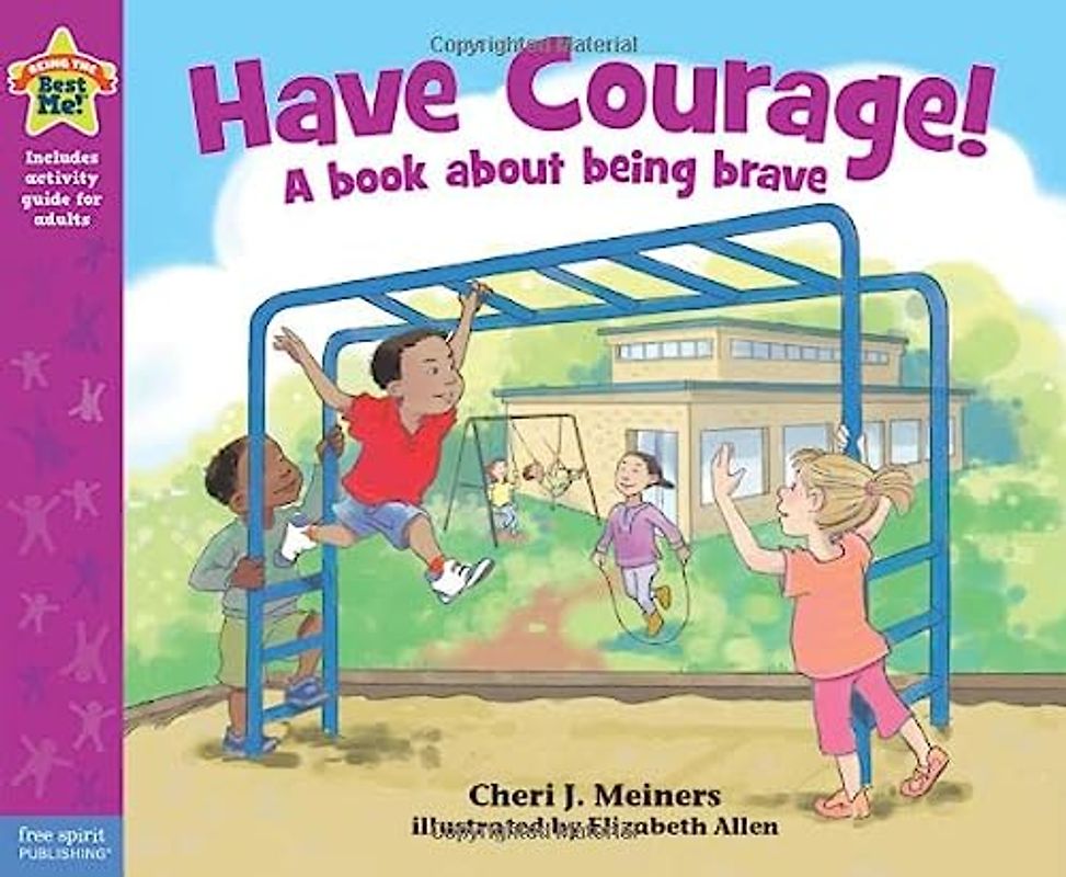 Have Courage!: A Book about Being Brave (Being the Best Me!)