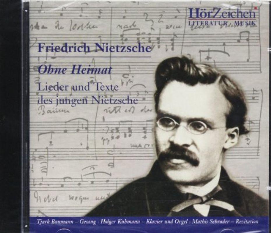 Ohne Heimat. Lieder und Texte des jungen Nietzsche