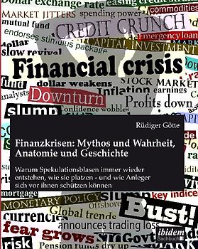Finanzkrisen: Mythos und Wahrheit, Anatomie und Geschichte
