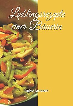 Lieblingsrezepte einer Bäuerin