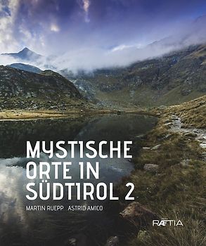 Mystische Orte in Südtirol