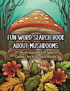 Fun Word Search Book About Mushrooms: 20 Mushroom Word Search Games for Kids and Adults
