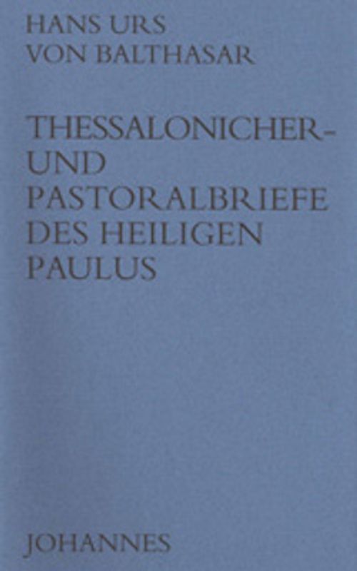 Thessalonicher- und Pastoralbriefe des heiligen Paulus